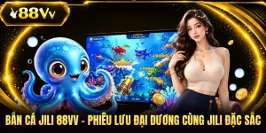 Bắn Cá JILI 88VV - Phiêu Lưu Đại Dương Cùng JILI Đặc Sắc