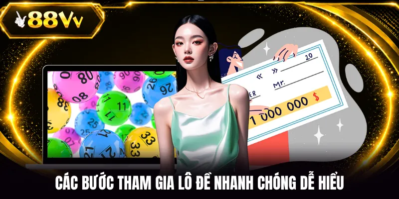 Các bước tham gia lô đề nhanh chóng dễ hiểu