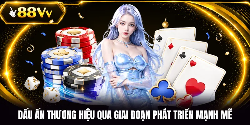 Dấu ấn thương hiệu qua giai đoạn phát triển mạnh mẽ