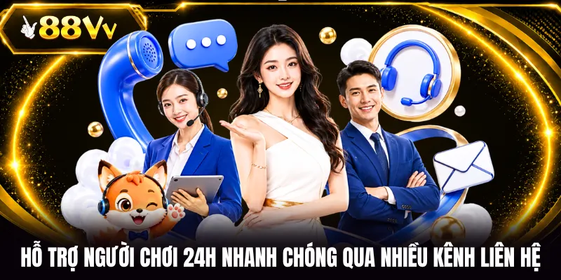 Hỗ trợ người chơi 24h nhanh chóng qua nhiều kênh liên hệ