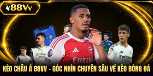 Kèo Châu Á 88VV - Góc Nhìn Chuyên Sâu Về Kèo Bóng Đá