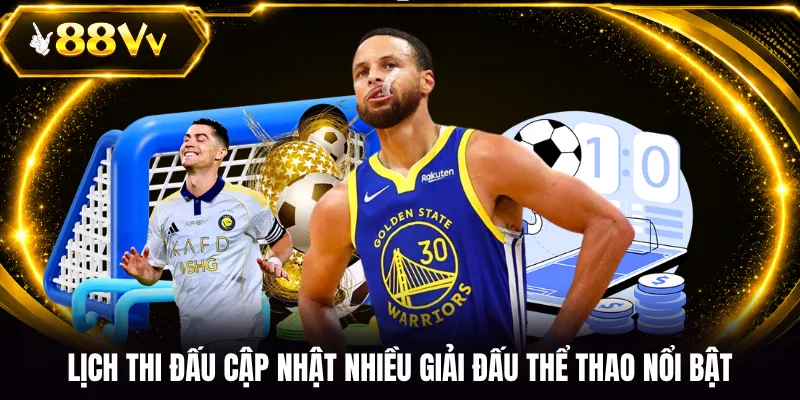 Lịch thi đấu cập nhật nhiều giải đấu thể thao nổi bật