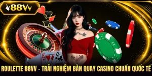 Roulette 88VV - Trải Nghiệm Bàn Quay Casino Chuẩn Quốc Tế