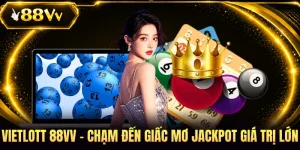 Vietlott 88VV - Chạm Đến Giấc Mơ Jackpot Giá Trị Lớn